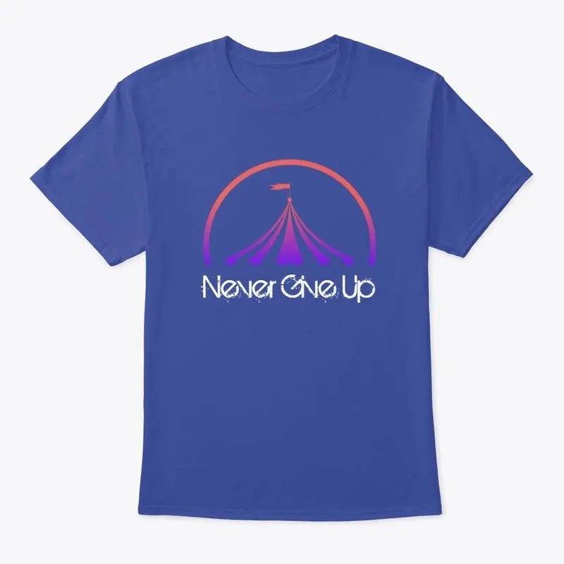 Never Give Up T Shirt